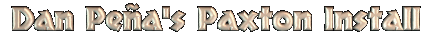 Dan Pe�a's Paxton Install